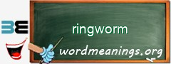 WordMeaning blackboard for ringworm